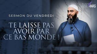 TE LAISSE PAS AVOIR PAR CE BAS MONDE ! - NADER ABOU ANAS