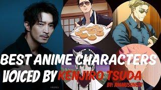 Best voice actor kenjiro tsuda | anime characters voiced by kenjiro tsuda #anime #animusing77