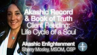 Psychic Medium Shaman Sherry Mosley reads client's Akashic Records: Awakening Life Cycle of a Soul