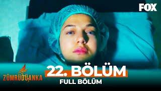 Zümrüdüanka 22. Bölüm