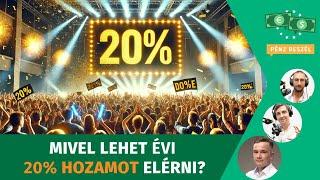 Mivel lehet évi 20% hozamot elérni?