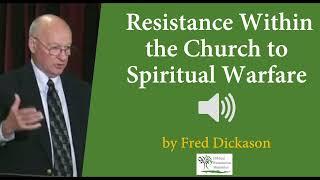 (Audio) Resistance Within the Church to Spiritual Warfare by Fred Dickason