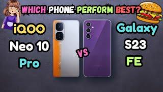 iQOO Neo 10 Pro Vs Samsung Galaxy S23 FE | Old Premium Series Phone vs New Phone | Which is Better?