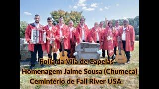 Folia da Vila de Capelas Homenagem Jaime Sousa (Chumeca)da Folia Maranhão Cemintério Fall River USA