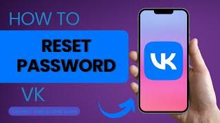 How to Reset VK Password?