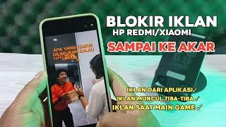 Cara menghilangkan iklan di hp Redmi, sampai akar