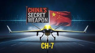 China's Secret Weapon: The CH-7 Stealth Drone.