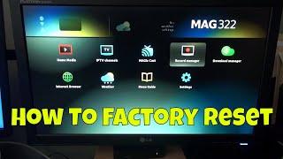 How to Factory Reset your Mag iptv Box, Mag 322, Mag324, Mag254