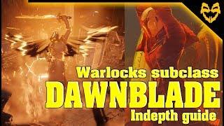 Destiny 2 subclass: DAWNBLADE In-depth Guide ( All Abilities preview, synergy and difference)