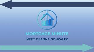 Mortgage Minute with Jason Waters | Meet Deanna Gonzalez! How long has she been in the Business?