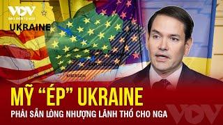 Mỹ đẩy Ukraine vào “đường cùng”, tuyên bố phải nhượng lãnh thổ cho Nga trong mọi thỏa thuận