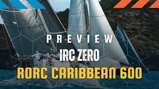 IRC Zero | Preview | RORC Caribbean 600 2023