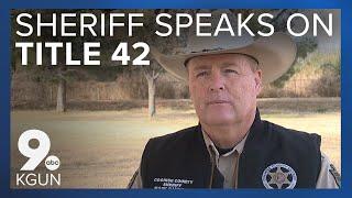 Sheriff speaks on Title 42 | FULL INTERVIEW