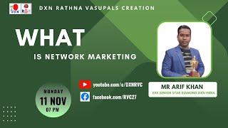 What is Network Marketing ??? | Mr ARIF KHAN - ESSD | DXN RVC