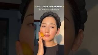 100 Years Old Remedy To Remove Facial Hair  #youtubefeed #shorts #foryou #fyp #skincare #glowing