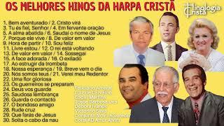 OS 30 MELHORES HINOS DA HARPA CRISTÃ - LUIZ DE CARVALHO, FELICIANO AMARAL, VICTORINO SILVA E OUTROS