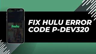 How To Fix Hulu Error Code p-dev320 !! Error Code p-dev320 Solve on HULU - 2024