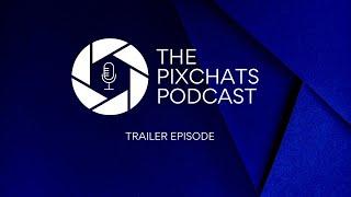 Introduction to the Pixchats Podcast