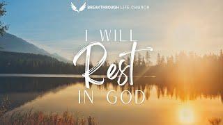 "I Will Rest In God" By Apostle Charles Gwira | Breakthrough Life Church