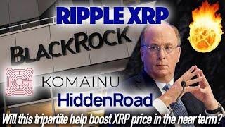 Ripple XRP: Will Blackrock, Komainu, Hidden Road Tripartite Help Boost XRP Price In The Near Term?