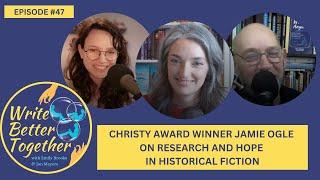 Christy Award Winner Jamie Ogle on Research and Hope in Historical Fiction