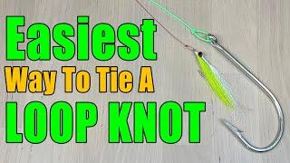 Easiest Way To Make A Loop Knot & Control The Size Of The Loop - Best Knot For Fishing