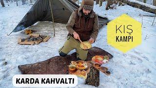 KIŞ KAMPINDA MUAZZAM KAHVALTI /GREAT BREAKFAST AT WINTER CAMP - Bushcraft