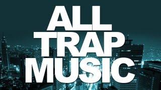 All Trap Music (Album Megamix) OUT NOW!