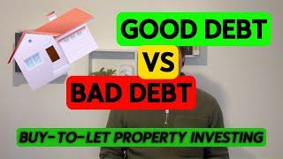 Good Debt vs Bad Debt - Where Does Property Fit In? | Buy-to-Let Basics!