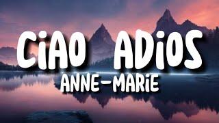 Anne-Marie - Ciao Adios (lyrics)