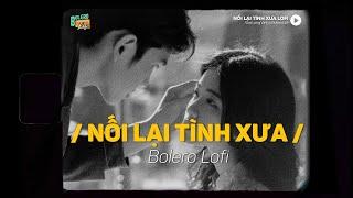 Nối Lại Tình Xưa - (Lofi Ver.) x Bolero Lofi | Đạt Long Vinh ~ Về đây bên nhau ta nối lại tình xưa..