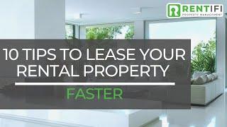 10 Tips to Lease Your Rental Property FASTER  | Cape Coral Property Management