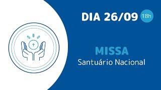 Missa 18h | Santuário Nacional de Aparecida 26/09/2024