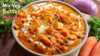 మిక్స్ వెజ్ బటర్ మసాలా | Restaurant style Mix veg  Butter masala curry in Telugu || @VismaiFood