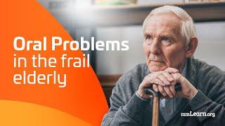 Common Oral Problems in the Frail Elderly