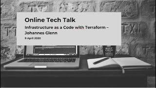 Infrastructure as a Code with Terraform - Johannes Glenn (Community Online Talk #1 - 9 April 2020)