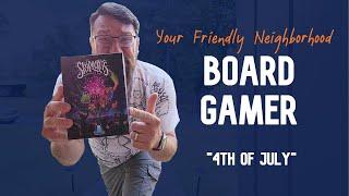 Your Friendly Neighborhood Board Gamer - 4th of July