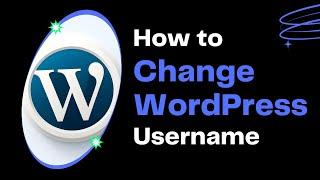 How to Change WordPress Admin Username: Simple Step-by-Step Tutorial