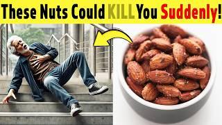 After 60 BEWARE! The 7 Most Dangerous NUTS You Should Avoid!