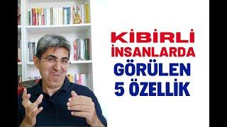 KİBİRLİ İNSANLARDA GÖRÜLEN 5 ÖZELLİK | Canten Kaya