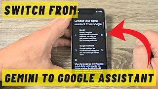 How to Switch from Gemini to Google Assistant