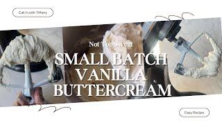 Easy Small Batch Vanilla Buttercream Recipe