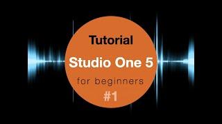 Studio One 5 for beginners #1 Presonus tutorial