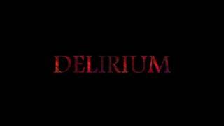 DELIRIUM [ROUGH CUT] (AS MEDIA OPENING SCENE)