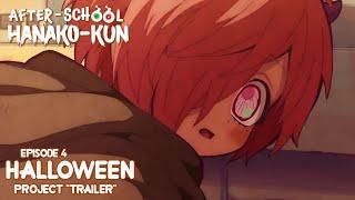 After-School Hanako-kun "Halloween Project " | Episode 4 | Official Trailer