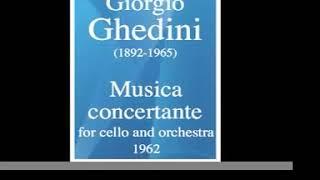 Giorgio Ghedini (1892-1965) : Musica concertante for cello and orchestra (1962)