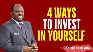 4 ways to Invest In Yourself | Myles Munroe Motivational Speech