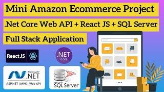 React JS Ecommerce Project | Mini Amazon | React JS, ASP.NET Core Web API, SQL Server