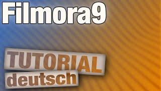 Filmora9 Tutorial (deutsch): Bestes Videoschnittprogramm für Anfänger?