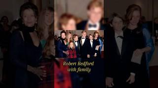 #Robert Redford #WITH #Family